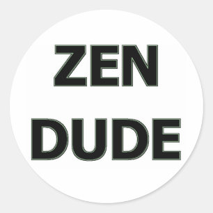 ZEN DUDE CLASSIC ROUND STICKER