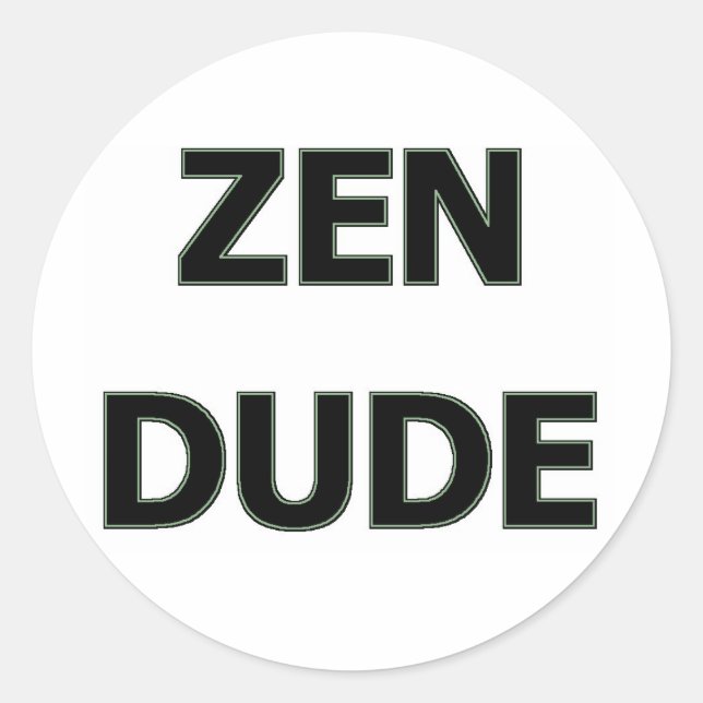 ZEN DUDE CLASSIC ROUND STICKER (Front)