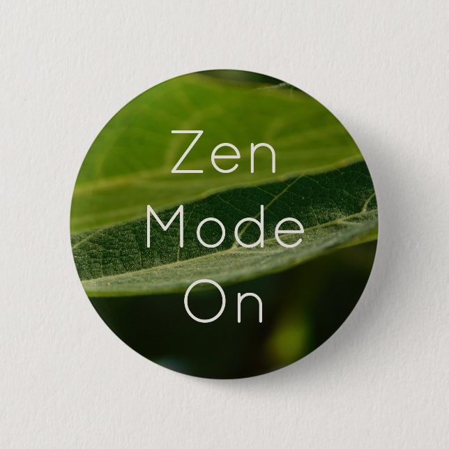 Zen Leaf Button – “Zen Mode On” Pin for Youth (Front)