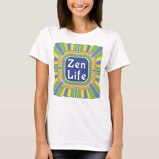 Zen Life for me T-Shirt (Front)
