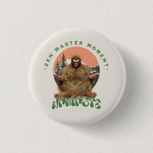 Zen Master Moment Namaste - Bigfoot Maditation 1 Inch Round Button