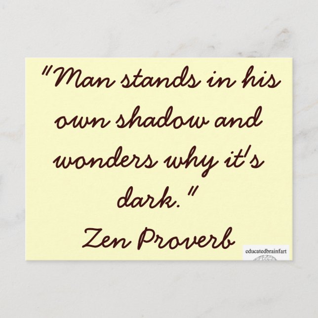 Zen Proverb 1 - educatedbrainfart Postcard (Front)