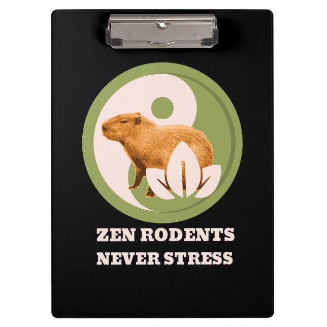 Zen Rodents Never Stress Capybara Humour Clipboard (Front)