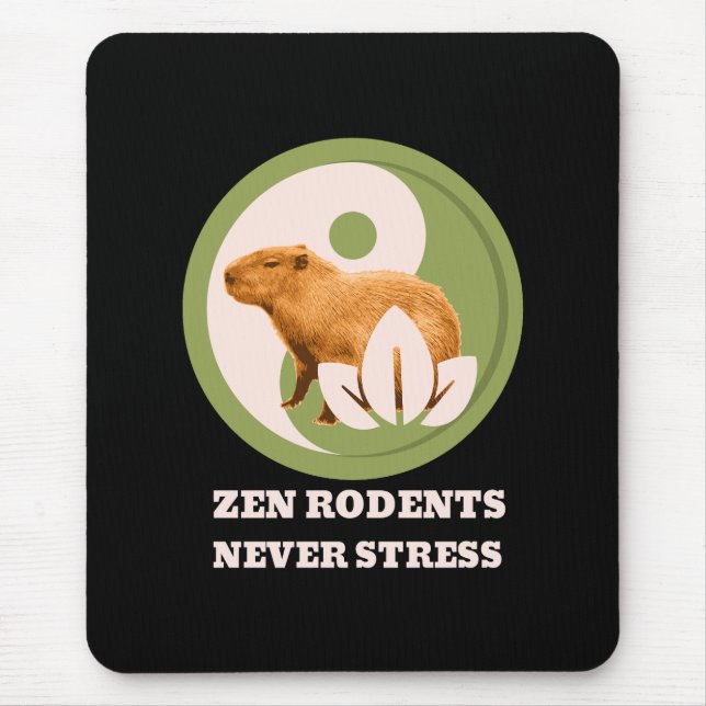 Zen Rodents Never Stress Capybara Humour Mouse Pad (Front)