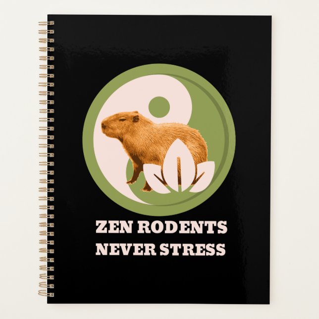 Zen Rodents Never Stress Capybara Humour Planner (Front)
