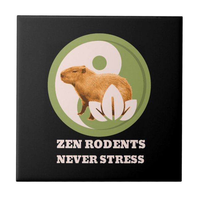 Zen Rodents Never Stress Capybara Humour Tile (Front)