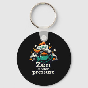 Zen Under Pressure Teapot Chill Vibes Mental Healt Keychain