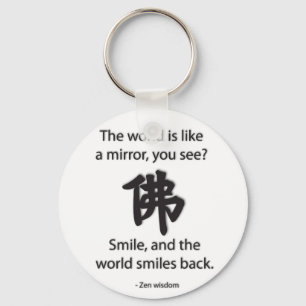 Zen Wisdom - We Get What We Give Keychain