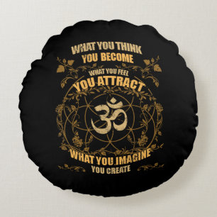 Zen Yoga Spiritual Om What You Think You Become Round Pillow