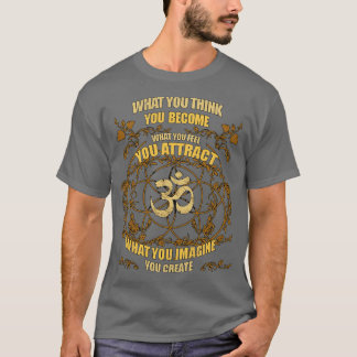 Zen Yoga What You Think You Become T-Shirt