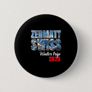 Zermatt Switzerland Winter Trip 2025 Swiss Ski Alp 2 Inch Round Button
