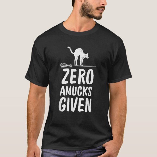 Zero Amucks Given Amuck Halloween Witches Cat T Sh T-Shirt (Front)