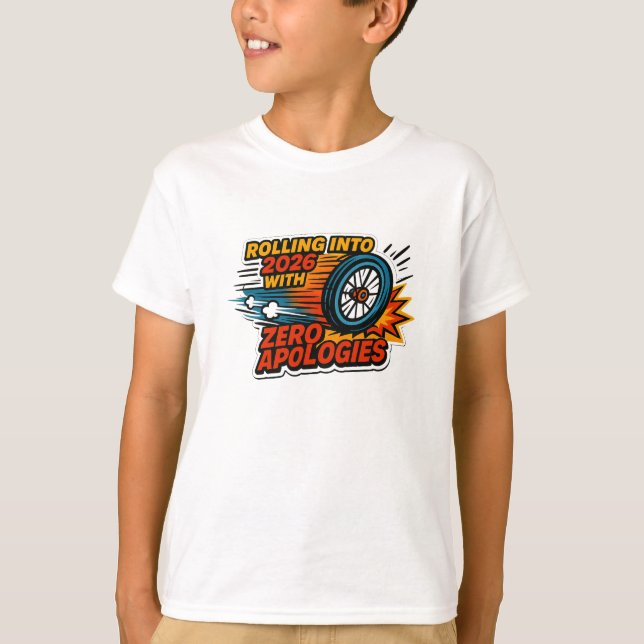 “Zero Apologies” Rolling Into 2026 Wheelchair T-Shirt (Front)