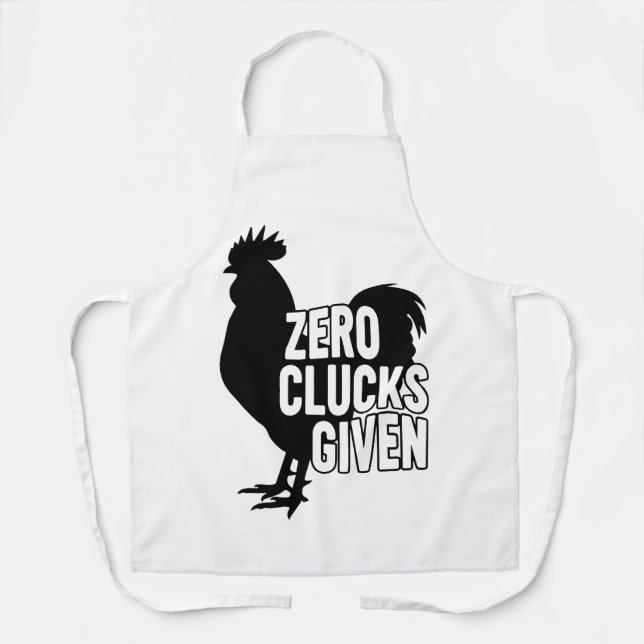 Zero Clucks Given  Apron (Front)