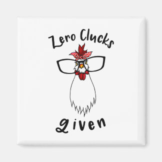 Zero Clucks Given Funny Chicken Farm Farmer Rooste Magnet