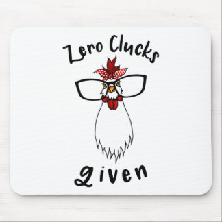 Zero Clucks Given Funny Chicken Farm Farmer Rooste Mouse Pad