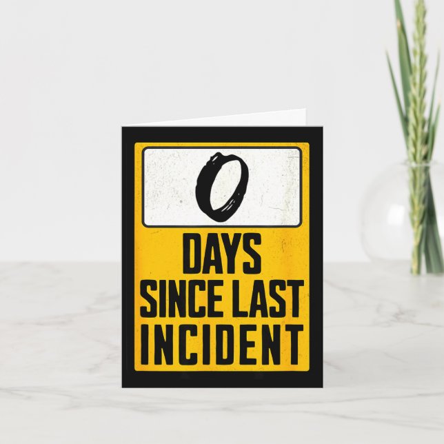 Zero days since last incident funny  card (Front)