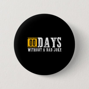 Zero Days Without A Dad Joke Funny Fathers Day Gif 2 Inch Round Button