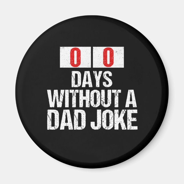 Zero Days Without A Dad Joke Gag Meme Father's Day Magnet (Front)