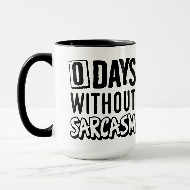 Zero Days without Sarcasm Mug (Left)