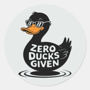 Zero Ducks Given - Funny Cool Duck Design  Classic Round Sticker