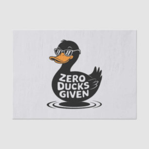Zero Ducks Given - Funny Cool Duck Design Tissue Paper