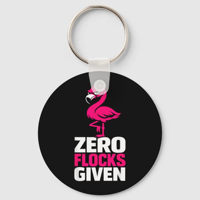 Zero Flocks Given Flamingo Funny Sarcastic Bird Keychain (Front)