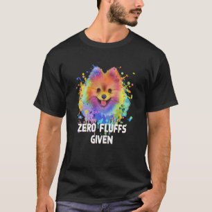 Zero Fluffs Given Pomeranian Pom Pom Humour Dog 1 T-Shirt