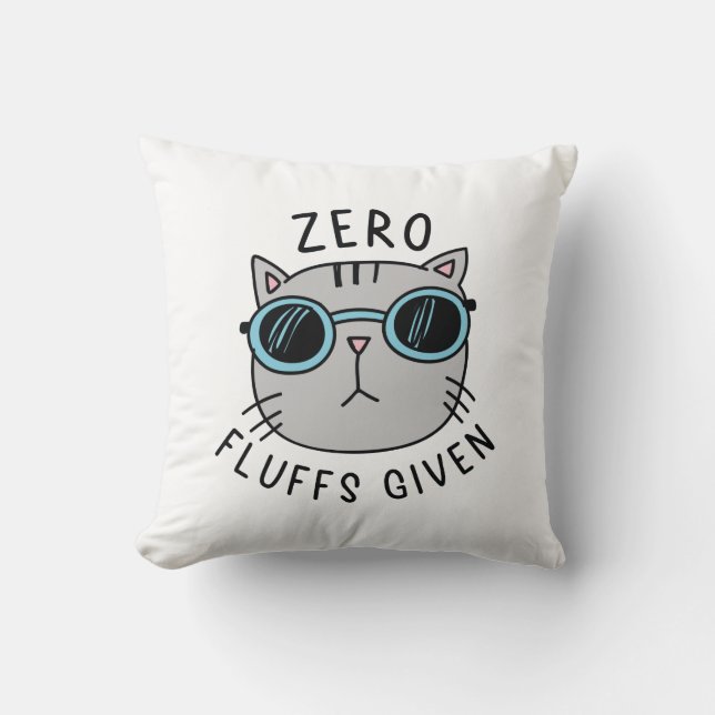 Zero Fluffs Given Throw Pillow (Front)