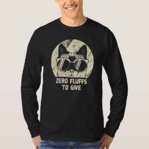 Zero Fluffs To Give Cat Cat Mom Kitten Cat Dad T-Shirt