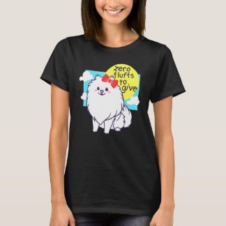 Zero Fluffs To Give - Pomeranian Cute T-Shirt