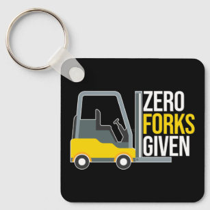 Zero Forks Given Funny Forklift Pun Keychain