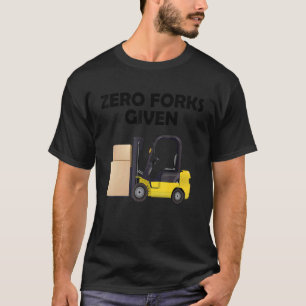 Zero forks given T-Shirt