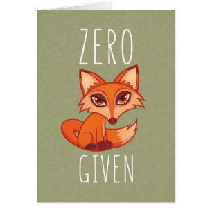 Zero Fox Given