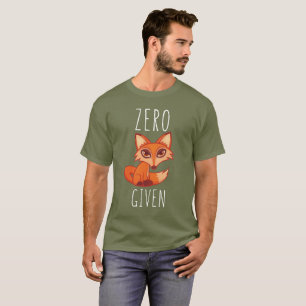 Zero Fox Given T-Shirt