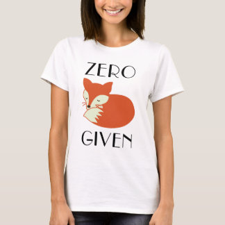 Zero Fox Given T-Shirt