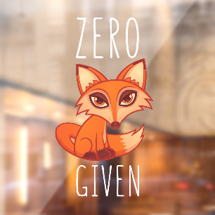 Zero Fox Given Window Cling