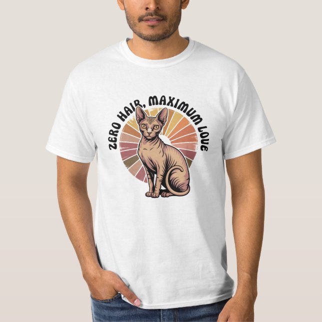 Zero Hair Maximum Love Sphynx Art T-Shirt (Front)