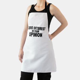 Zero Interest In Your Opinion Professional Apron