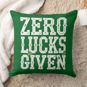Zero Lucks Given Funny St Patrick's Day Irish Throw Pillow