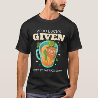 Zero Lucks Given Funny St Patrick's Day St Paddys T-Shirt