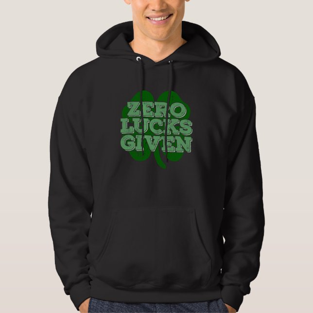 Zero Lucks Given Irish Shamrock  St Patricks Day Hoodie (Front)