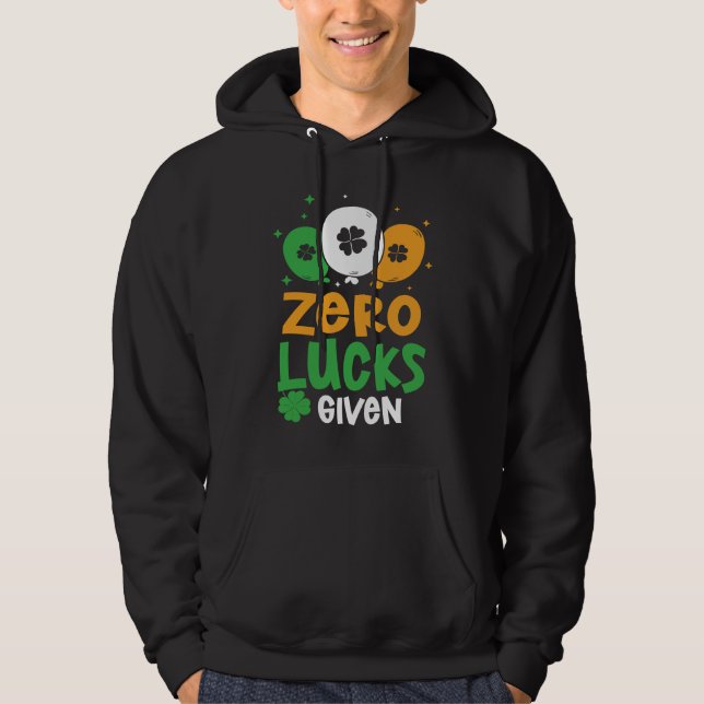 Zero Lucks Given Party St Patrick's Day Humor Hoodie (Front)