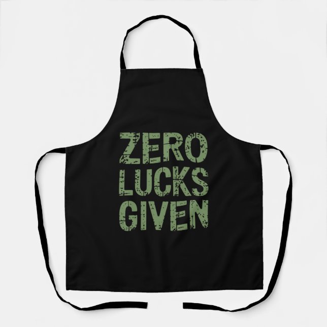Zero Lucks Given St Paddy's Day Hilarious Patricks Apron (Front)