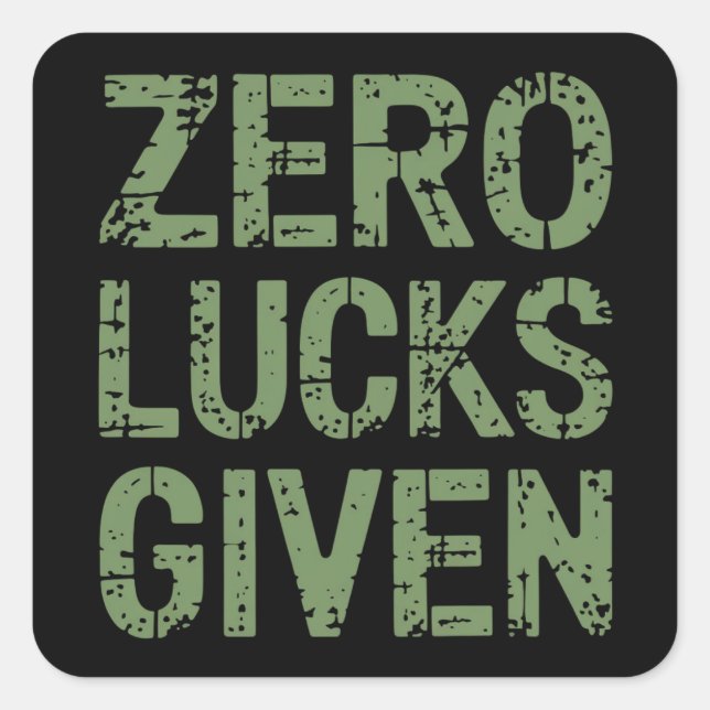 Zero Lucks Given St Paddy's Day Hilarious Patricks Square Sticker (Front)