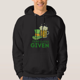 Zero Lucks Given St Patrick s Day St Paddys Day 4 Hoodie