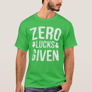 Zero Lucks Given St Patrick's Day Drinking Gift T-Shirt