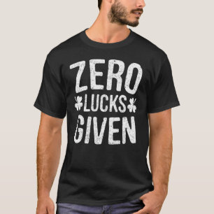 Zero Lucks Given St Patrick's Day Drinking T-Shirt