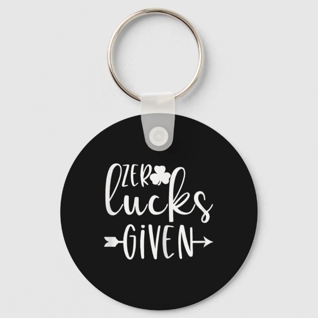 Zero Lucks Given St Patricks Day Funny For Teen Gi Keychain (Front)
