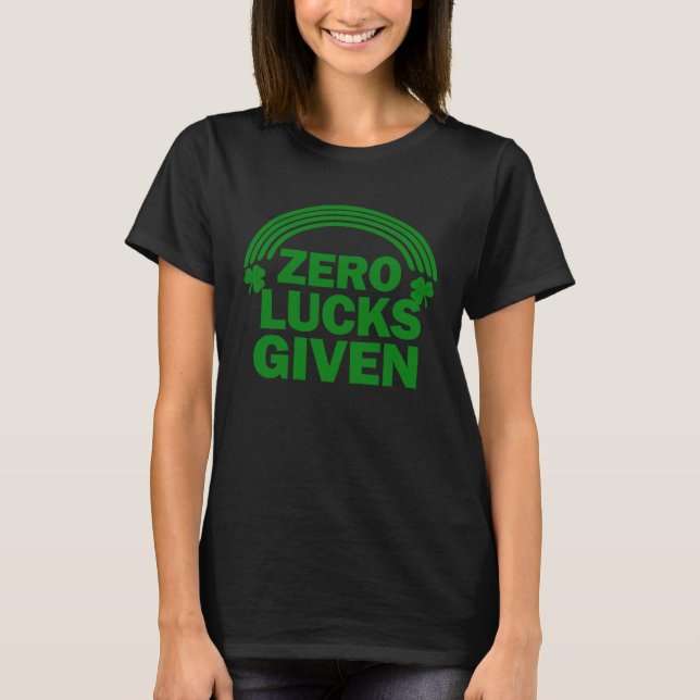 Zero Lucks Given T-Shirt (Front)